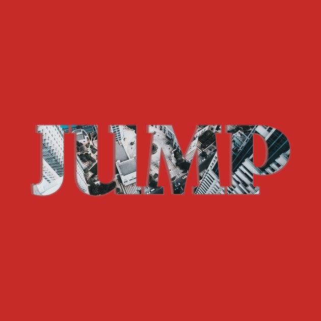 JUMP by afternoontees