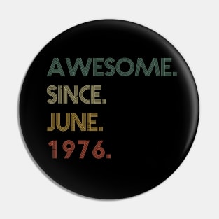 Awesome Since June 1976 Pin