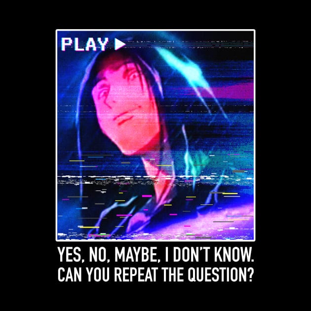 Can You Repeat The Question? by CoDDesigns