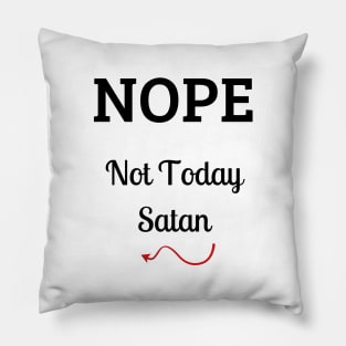 Nope Not Today Satan fun design Pillow