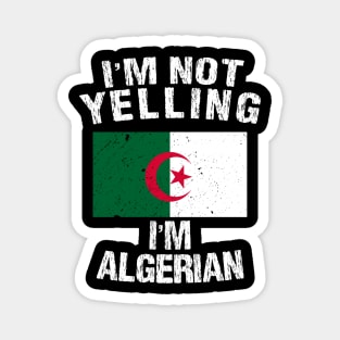 I'm Not Yelling I'm Algerian Magnet