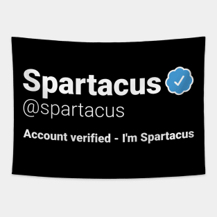 I'm Spartacus - Parody Social Network Account Name with a Blue Verified Badge Tapestry