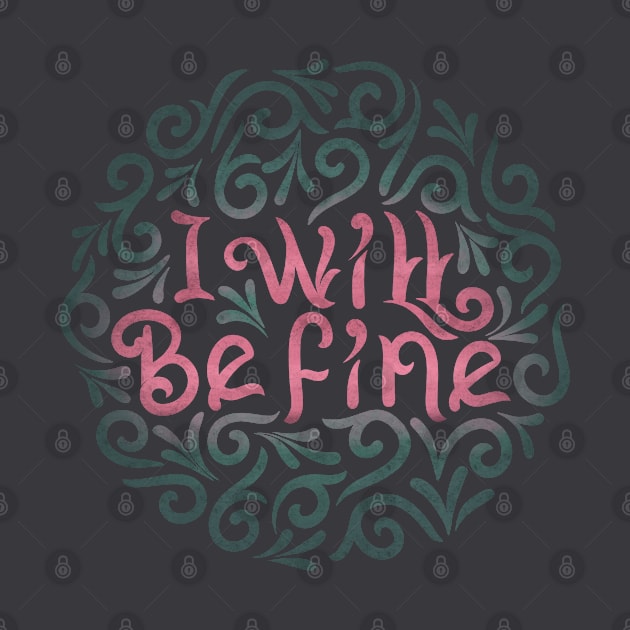 I will be fine by InisiaType