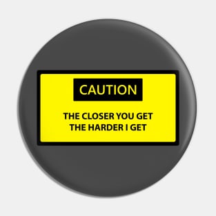 Funny Caution Sign Pin