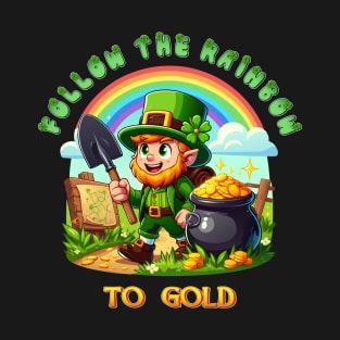 Follow the rainbow to me gold! T-Shirt
