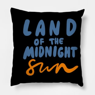 Alaska - Land of the Midnight Sun Pillow