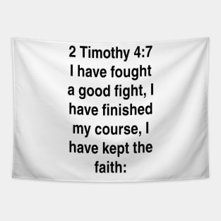 2 Timothy 4:7  King James Version (KJV) Bible Verse Typography Gift Tapestry