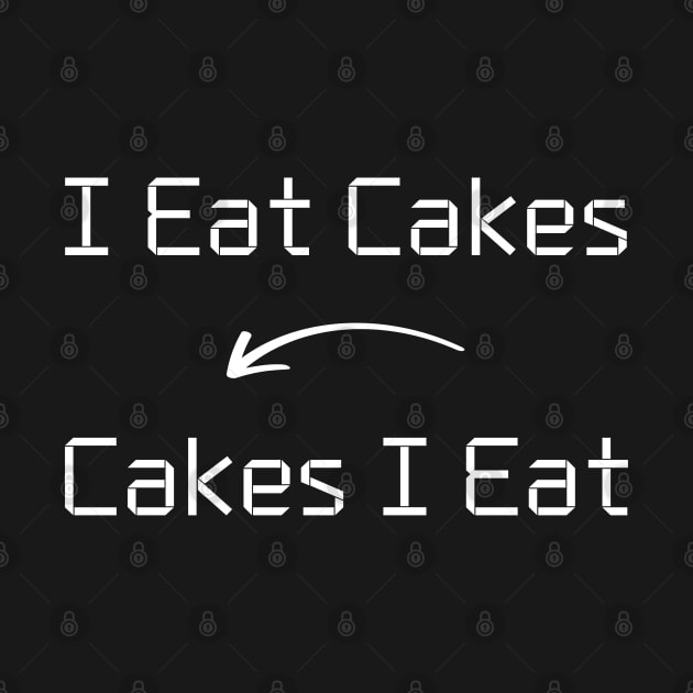 I eat Cakes T-Shirt mug apparel hoodie tote gift sticker pillow art pin by Myr I Am