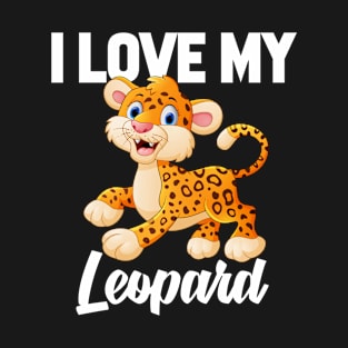 I Love My Leopard T-Shirt