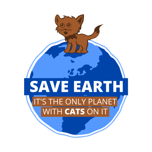 Save Earth it's the only Planet with CATS on it by citypanda