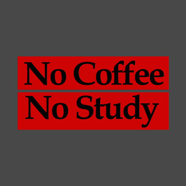 no coffee no study by MariaB