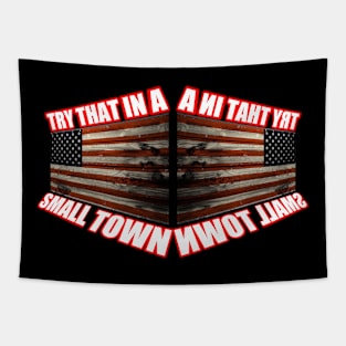 Try that in a small town t-shirt Tapestry