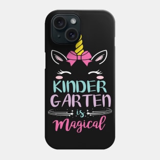 Kindergarten Is Magical Unicorn Students First Day Of School Back To School Phone Case