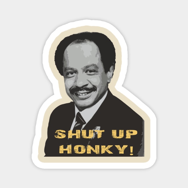 yellow shut up honkey!!! Magnet by iritaliashemat