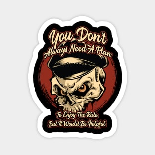 You don't always need a plan - Motorcycle Graphic Magnet