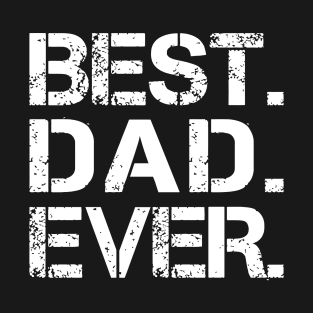 Best Dad Ever T-Shirt