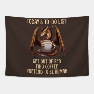 Todays to do list-coffee and dragon shirt Tapestry