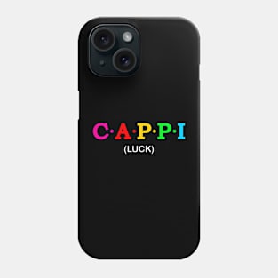 Cappi -  Luck. Phone Case