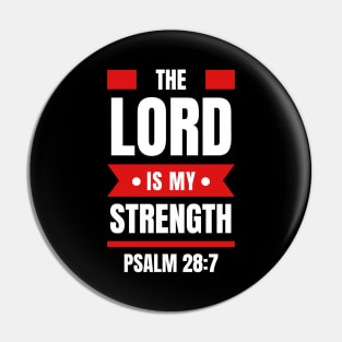 The Lord Is My Strength | Christian Typography Pin