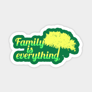 Family is everything - neon colour Magnet