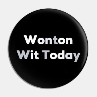 Wonton wit today Pin