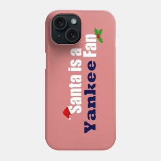 Santa is a Yankee fan design Phone Case