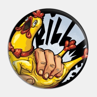 Rubber Chicken Toy Kill Me Pin