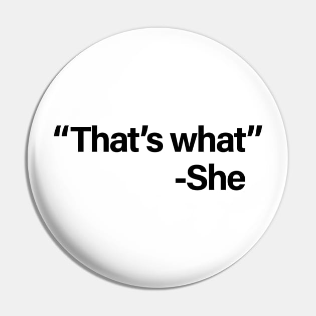 That's What She Said Pin by sergiovarela