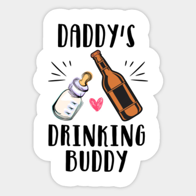 daddy's drinking buddy