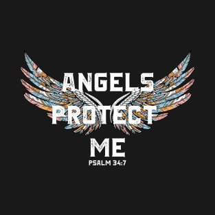 Angels Protect Me, Psalm 34:7, Christian, Bible Verse T-Shirt