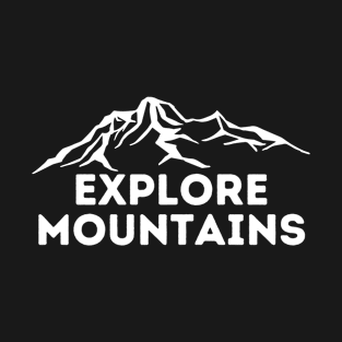 Explore Mountains T-Shirt