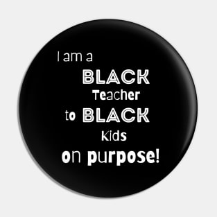 Black Teacher Teaching Black Kids On Purpose Pin