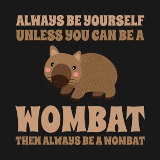 Wombat Funny Gift Idea T-Shirt