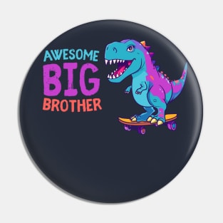 Awesome big brother skateboarding T-Rex Pin