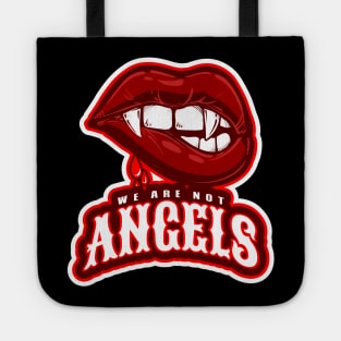 We are not angels Tote
