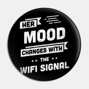 Funny Mothers Day Gift Her Mood Changes with the Wifi Signal Pin