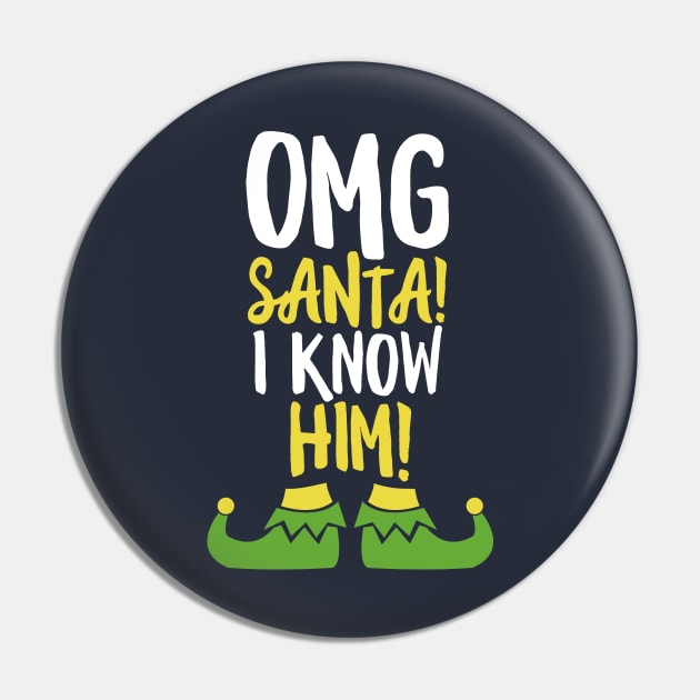 OMG Santa I Know Him T-Shirt Pin by 14thFloorApparel