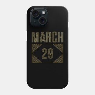 March 29 Phone Case