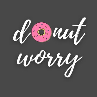 Donut Worry T-Shirt