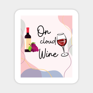 I'm On Cloud Wine/ Awesome Wine Lover Gift Magnet