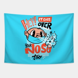 The Facemask Goes Over Your Nose Too! Tapestry