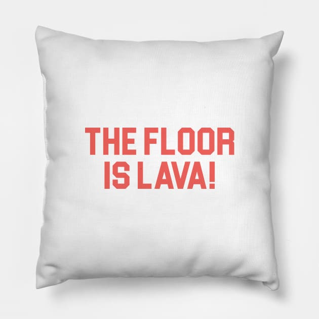 The Floor is Lava! Pillow by Venus Complete