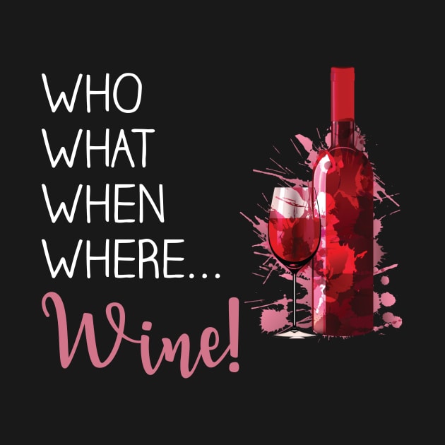 Who, What, When, Where... Wine! by JLDesigns