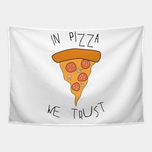 In pizza we trust Tapestry