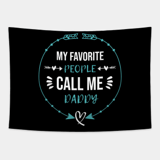 My Favorite People Call Me Daddy Fathers Day Tapestry