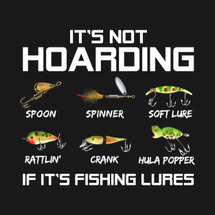 It's Not Hoarding If It's Fishing Lures Funny Fishing T-Shirt