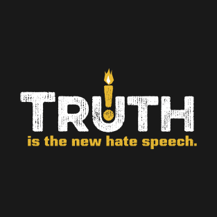 Truth is the new Hate Speech - Dark T-Shirt