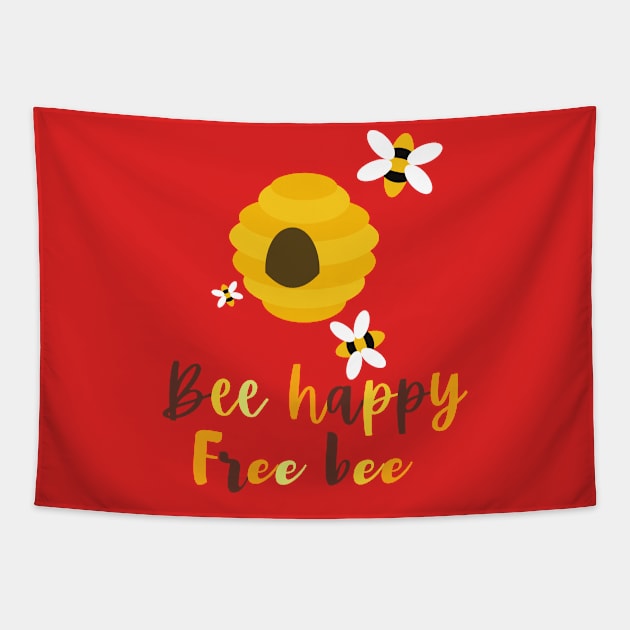 Bee happy, free bee Tapestry by Paciana Peroni