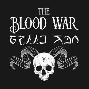 The Blood War T-Shirt