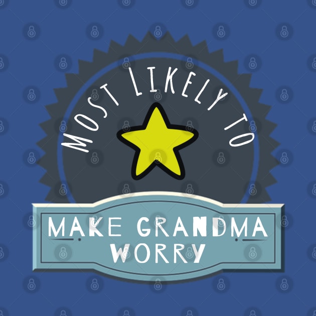 Most Likely to Make Grandma Worry by Rambling Cat